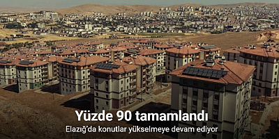 Elazığ’da deprem konutları yüzde 90 tamamlandı
