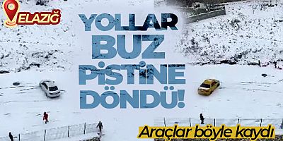 Elazığ'da yol buz pistine döndü, araçlar böyle kaydı