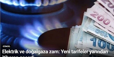 Elektrik ve doğalgaza zam: Yeni tarifeler yarından itibaren geçerli