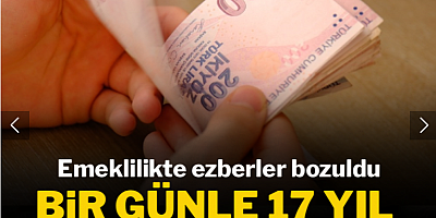 Emeklilikte ezberler bozuldu: Bir günle 17 yıl kaybedebilirsiniz