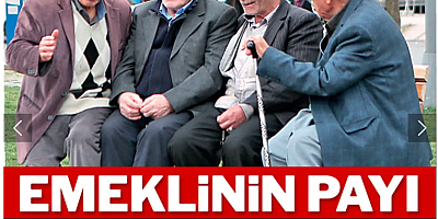 Emeklinin payı faize gidiyor