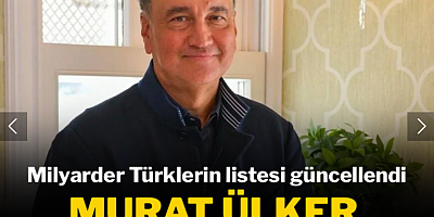 En zengin Türk iş insanı değişti: Murat Ülker zirveyi o isme kaptırdı