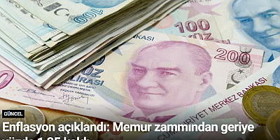 Enflasyon açıklandı: Memur zammından geriye yüzde 1,35 kaldı
