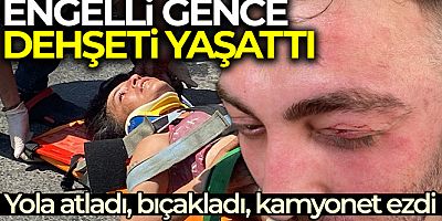 Engelli genci soydu, kendini yerden yere vurdu, kamyonet ezdi