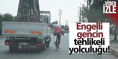Engelli gencin tehlikeli yolculuğu