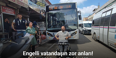 Engelli vatandaş belediye otobüsüne polis eşliğinde binebildi