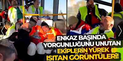 Enkaz başında yorgunluğunu unutan ekiplerin yürek ısıtan görüntüleri