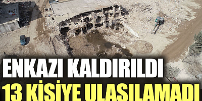 Enkaz kaldırıldı. 13 kişi hala kayıp