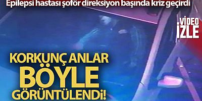 Epilepsi hastası şoför direksiyon başında kriz geçirdi