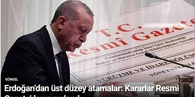 Erdoğan’dan üst düzey atamalar: Kararlar Resmi Gazete’de yayımlandı