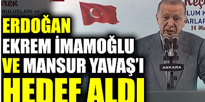 Erdoğan Ekrem İmamoğlu ve Mansur Yavaş'ı hedef aldı