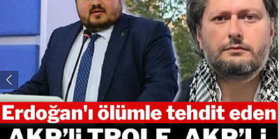 Erdoğan'ı ölümle tehdit eden AKP'li trole AKP'li yönetici sahip çıktı
