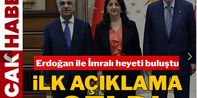 Erdoğan ile İmralı heyeti görüşmesi sona erdi: İlk açıklama geldi