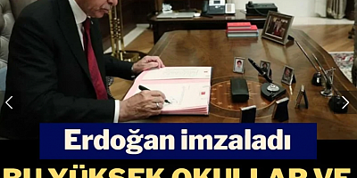 Erdoğan imzaladı, bu fakülte ve yüksek okullar kapatıldı