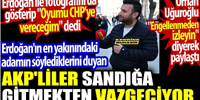 Erdoğan'ın en yakınındaki adamın söylediklerini duyan AKP'liler sandığa gitmekten vazgeçiyor