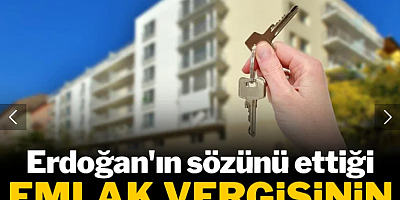 Erdoğan'ın sözünü ettiği emlak vergisinin detayları belli oldu!