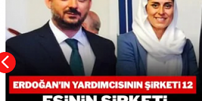 Erdoğan’ın yardımcısı ile eşine ihale yağdı