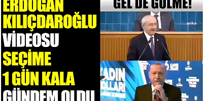 Erdoğan Kılıçdaroğlu videosu seçime 1 gün kala gündem oldu