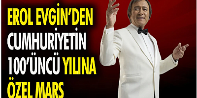 Erol Evgin'den Cumhuriyet'in 100'üncü yılına özel marş