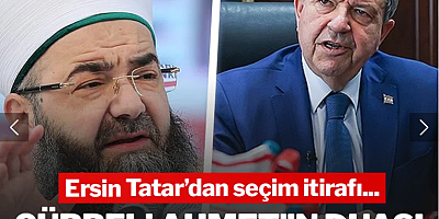 Ersin Tatar'dan seçim itirafı: Cübbeli Ahmet'in duası yüzde 5 oy kaybettirdi