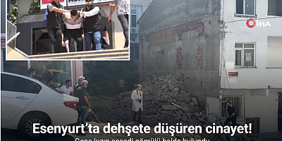 Esenyurt’ta dehşete düşüren cinayet!