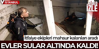 Esenyurt'ta evler su altında kaldı, itfaiye ekipleri mahsur kalanları aradı