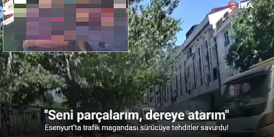 Esenyurt’ta trafik magandası sürücüye tehditler savurdu: 
