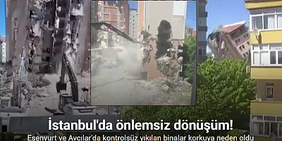 Esenyurt ve Avcılar’da korkutan yıkım