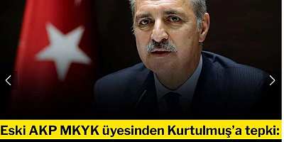 Eski AKP MKYK üyesinden Numan Kurtulmuş’a tepki: 'La havle vela'