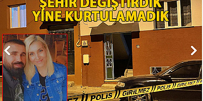 Eski sevgilisini öldüren sanık: Bu adamdan kurtulamadık, şehir değiştirdik, yine kurtulamadık