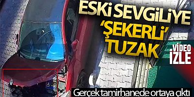 Eski sevgiliye 'şekerli' tuzak