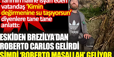 Eskiden Brezilya’dan Roberto Carlos gelirdi şimdi Roberto Maşallah geliyor . Rizeli vatandaş ‘Kimin değirmenine su taşıyorsun’ diyenlere tane tane anlattı