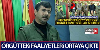 Etkisiz hale getirilen ‘Sofi Nurettin' isimli teröristin örgütteki faaliyetleri