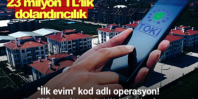 Ev sahibi olma hayali kabusa döndü: 23 milyon TL’lik dolandırıcılık