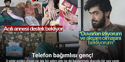 Eve ve sanal dünyaya bağımlı hale gelen genç, annesine acı çektiriyor