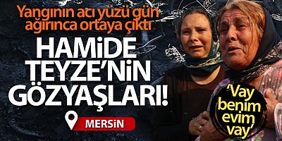 Evinin yandığını gören Hamide Teyze, gözyaşlarına boğuldu
