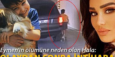 Eymen'in ölümüne neden olan Hala: Olaydan sonra intihara teşebbüs ettim