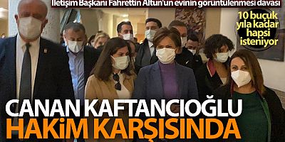 Fahrettin Altun'un evinin fotoğraflandığı olayla ilgili Canan Kaftancıoğlu hakim karşısına çıktı