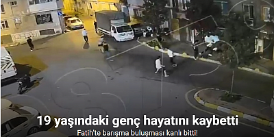 Fatih’te barışma buluşması kanlı bitti: 19 yaşındaki genç hayatını kaybetti