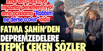 Fatma Şahin'den depremzedelere tepki çeken sözler. 'Rabbim ne derse o olur. Her şerde bir hayır vardır'