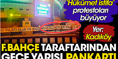 Fenerbahçe taraftarı gece yarısı Kadıköy’de ‘diktatör’ pankartı açtı