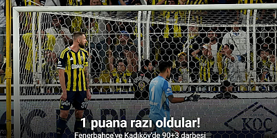 Fenerbahçe'ye Kadıköy'de 90+3 darbesi