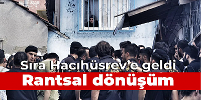 Fetihtepe ve Tokatköy'den sonra şimdi de Hacıhüsrev