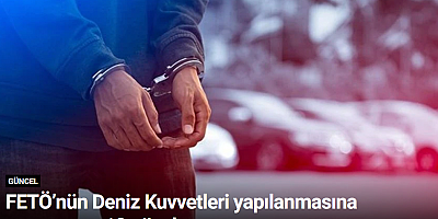 FETÖ’nün Deniz Kuvvetleri yapılanmasına operasyon: 10 gözaltı