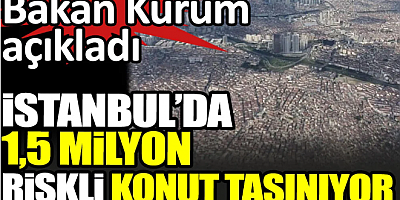 Flaş... Flaş... İstanbul'da 1,5 milyon konut taşınıyor. Bakan Kurum açıkladı