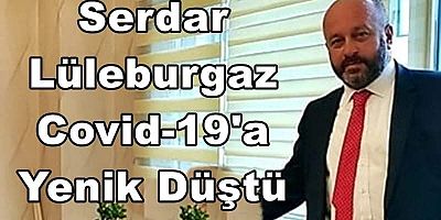 FLAŞ HABER Kavak Muhtarı Serdar Lüleburgaz kaybettik 