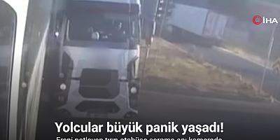 Freni patlayan tırın otobüse çarpma anı kamerada
