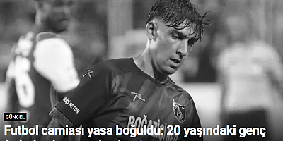 Futbol camiası yasa boğuldu: 20 yaşındaki genç futbolcu hayatını kaybetti