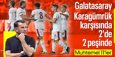 Galatasaray - Fatih Karagümrük: Muhtemel 11'ler