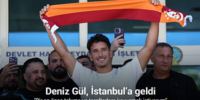 Galatasaray’ın yeni transferi Deniz Gül, İstanbul’a geldi